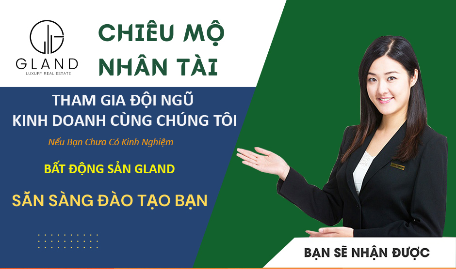 Tuyển dụng chuyên viên bất động sản Gland